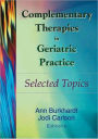 Complementary Therapies in Geriatric Practice: Selected Topics