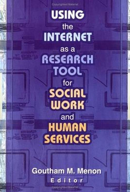 Using the Internet as a Research Tool for Social Work and Human Services / Edition 1