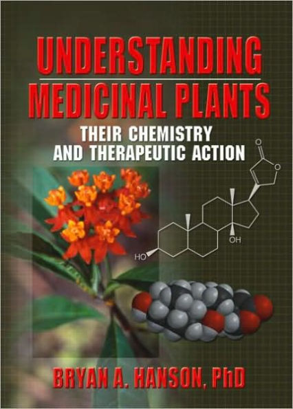 Understanding Medicinal Plants: Their Chemistry and Therapeutic Action / Edition 1