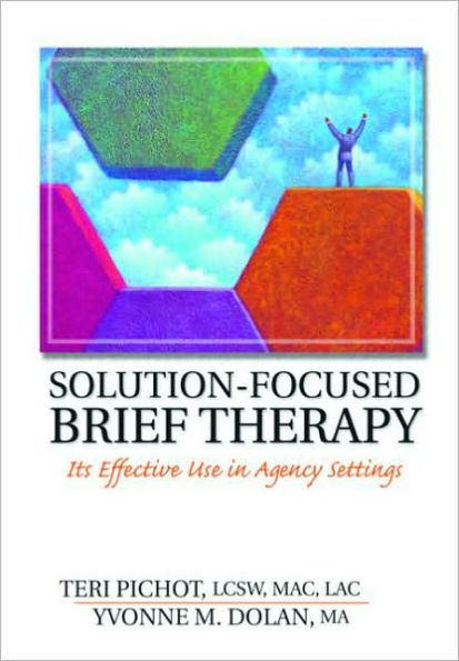 Solution-Focused Brief Therapy: Its Effective Use Agency Settings