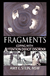 Title: Fragments: Coping with Attention Deficit Disorder / Edition 1, Author: Amy E Stein