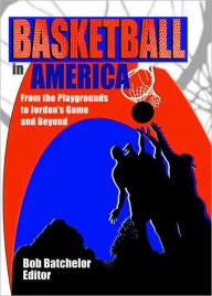 Title: Basketball in America: From the Playgrounds to Jordan's Game and Beyond / Edition 1, Author: Frank Hoffmann