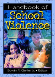 Title: Handbook of School Violence / Edition 1, Author: Edwin R Gerler