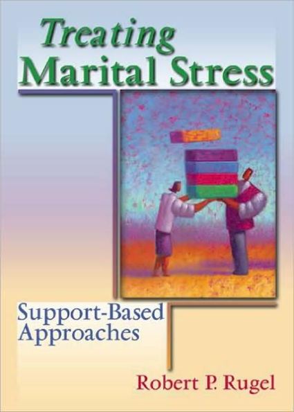 Treating Marital Stress: Support-Based Approaches / Edition 1