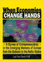 When Economies Change Hands: A Survey of Entrepreneurship in the Emerging Markets of Europe from the Balkans to the Baltic States