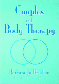 Title: Couples and Body Therapy, Author: Barbara Jo Brothers