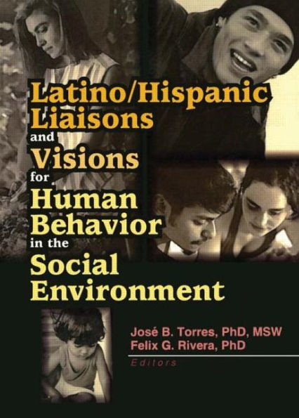 Latino/Hispanic Liaisons and Visions for Human Behavior in the Social Environment