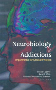 Title: Neurobiology of Addictions: Implications for Clinical Practice / Edition 1, Author: Shulamith L A Straussner