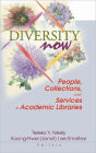 Diversity Now: People, Collections, and Services in Academic Libraries / Edition 1