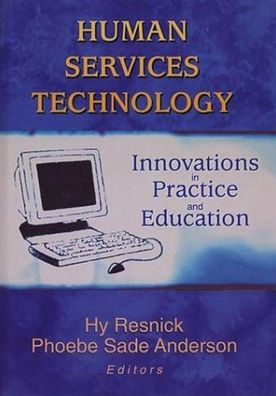 Human Services Technology: Innovations in Practice and Education / Edition 1