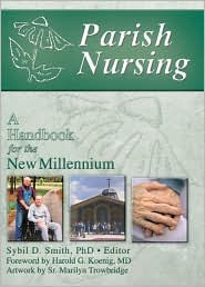 Title: Parish Nursing: A Handbook for the New Millennium / Edition 1, Author: Harold G Koenig