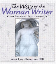 Title: The Way of the Woman Writer / Edition 2, Author: Janet Lynn Roseman