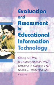 Title: Evaluation and Assessment in Educational Information Technology / Edition 1, Author: D Lamont Johnson