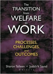 The Transition from Welfare to Work: Processes, Challenges, and Outcomes / Edition 1