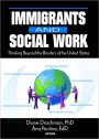 Immigrants and Social Work: Thinking Beyond the Borders of the United States / Edition 1