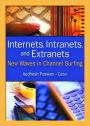 Internets, Intranets, and Extranets: New Waves in Channel Surfing