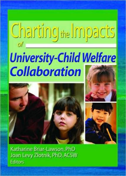 Charting the Impacts of University-Child Welfare Collaboration / Edition 1