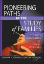 Pioneering Paths in the Study of Families: The Lives and Careers of Family Scholars / Edition 1