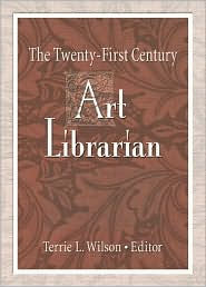 The Twenty-First Century Art Librarian