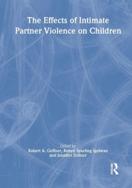 Title: The Effects of Intimate Partner Violence on Children, Author: Robert Geffner