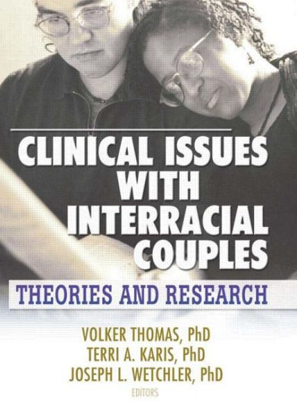 Clinical Issues with Interracial Couples: Theories and Research / Edition 1