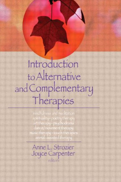 Introduction to Alternative and Complementary Therapies / Edition 1