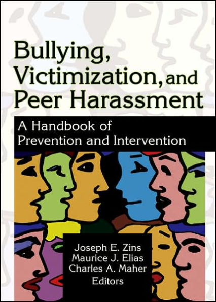 Bullying, Victimization, and Peer Harassment: A Handbook of Prevention and Intervention / Edition 1