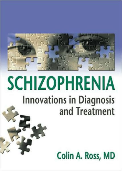 Schizophrenia: Innovations in Diagnosis and Treatment / Edition 1