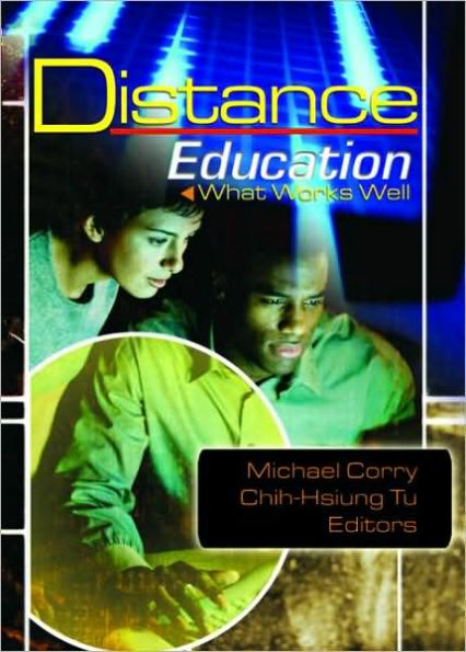 Distance Education: What Works Well / Edition 1