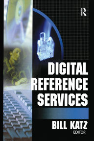 Title: Digital Reference Services, Author: Linda S Katz