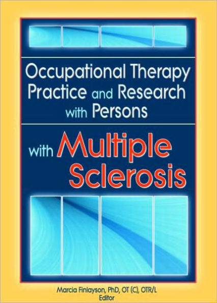 Occupational Therapy Practice and Research with Persons with Multiple Sclerosis / Edition 1