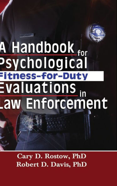 A Handbook for Psychological Fitness-for-Duty Evaluations in Law Enforcement / Edition 1