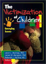 The Victimization of Children: Emerging Issues / Edition 1