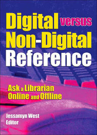 Title: Digital versus Non-Digital Reference: Ask a Librarian Online and Offline / Edition 1, Author: Linda S Katz