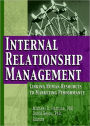 Internal Relationship Management: Linking Human Resources to Marketing Performance / Edition 1