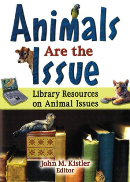 Animals are the Issue: Library Resources on Animal Issues