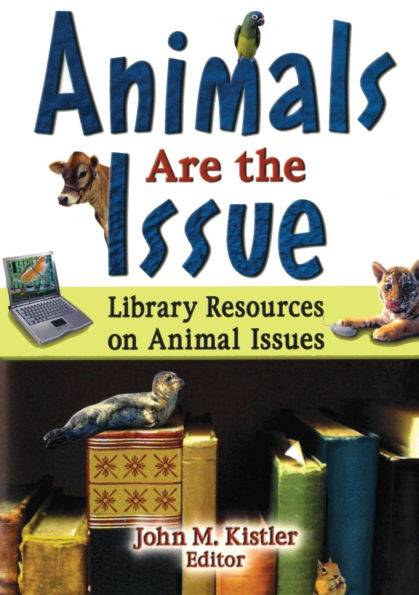 Animals are the Issue: Library Resources on Animal Issues