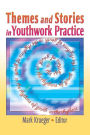 Themes and Stories in Youthwork Practice / Edition 1