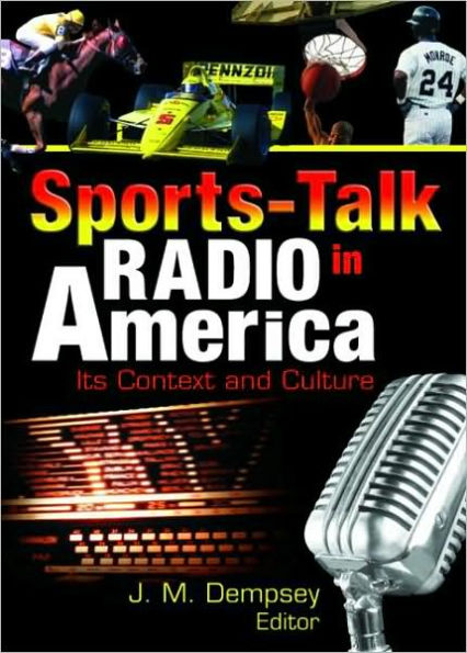 Sports-Talk Radio in America: Its Context and Culture / Edition 1