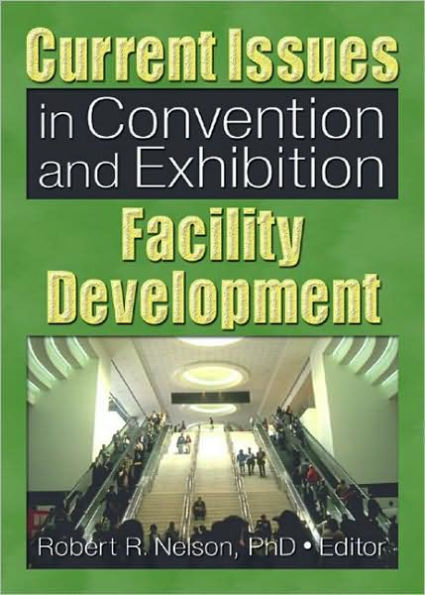 Current Issues in Convention and Exhibition Facility Development / Edition 1