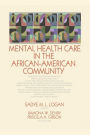 Mental Health Care in the African-American Community / Edition 1