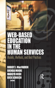 Title: Web-Based Education in the Human Services: Models, Methods, and Best Practices, Author: Richard Schoech