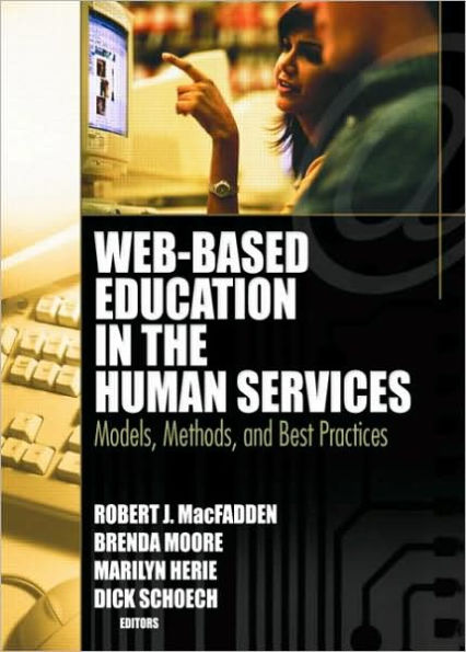 Web-Based Education in the Human Services: Models, Methods, and Best Practices