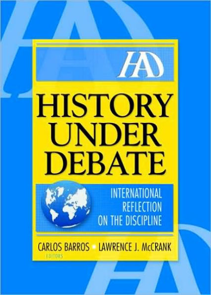 History Under Debate: International Reflection on the Discipline / Edition 1