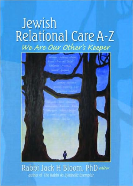 Jewish Relational Care A-Z: We Are Our Other's Keeper / Edition 1