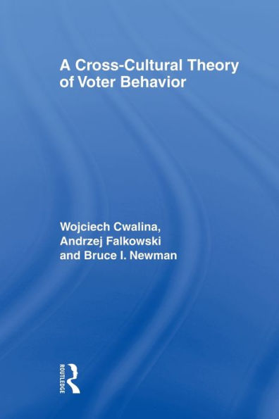 A Cross-Cultural Theory of Voter Behavior / Edition 1