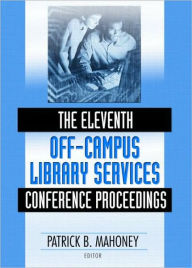 Title: The Eleventh Off-Campus Library Services Conference Proceedings, Author: Patrick Mahoney