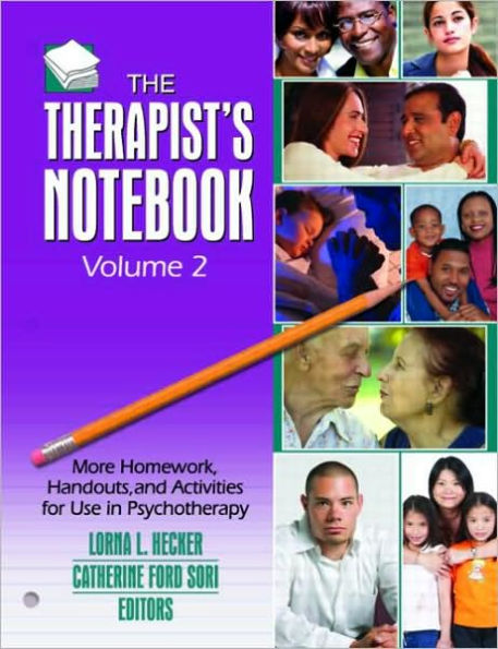 The Therapist's Notebook, Volume 2: More Homework, Handouts, and Activities for Use Psychotherapy