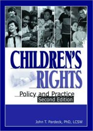 Title: Children's Rights: Policy and Practice, Second Edition / Edition 1, Author: Jean A. Pardeck