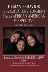 Title: Human Behavior in the Social Environment from an African-American Perspective: Second Edition / Edition 2, Author: Letha A See
